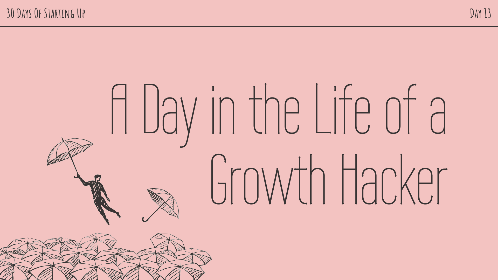 A Day in the Life of a Growth Hacker